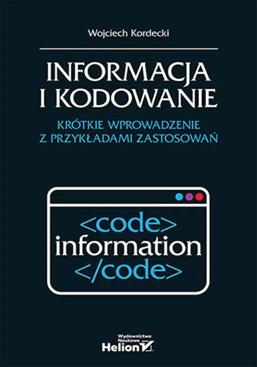 Książka - Informacja i kodowanie. Krótkie wprowadzenie z przykładami zastosowań