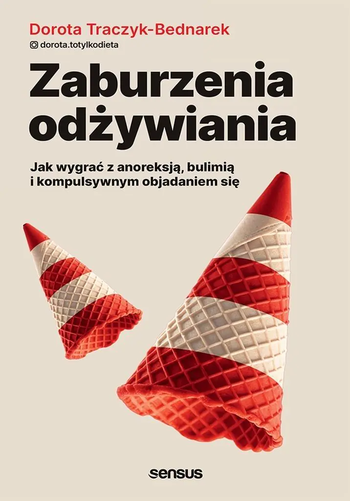 Książka - Zaburzenia odżywiania. Jak wygrać z anoreksją, bulimią i kompulsywnym objadaniem się