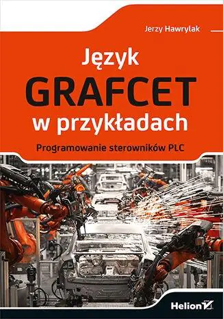 Książka - Język GRAFCET w przykładach. Programowanie sterowników PLC