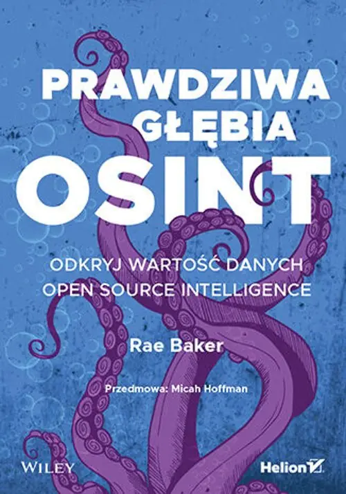 Książka - Prawdziwa głębia OSINT. Odkryj wartość danych Open Source Intelligence
