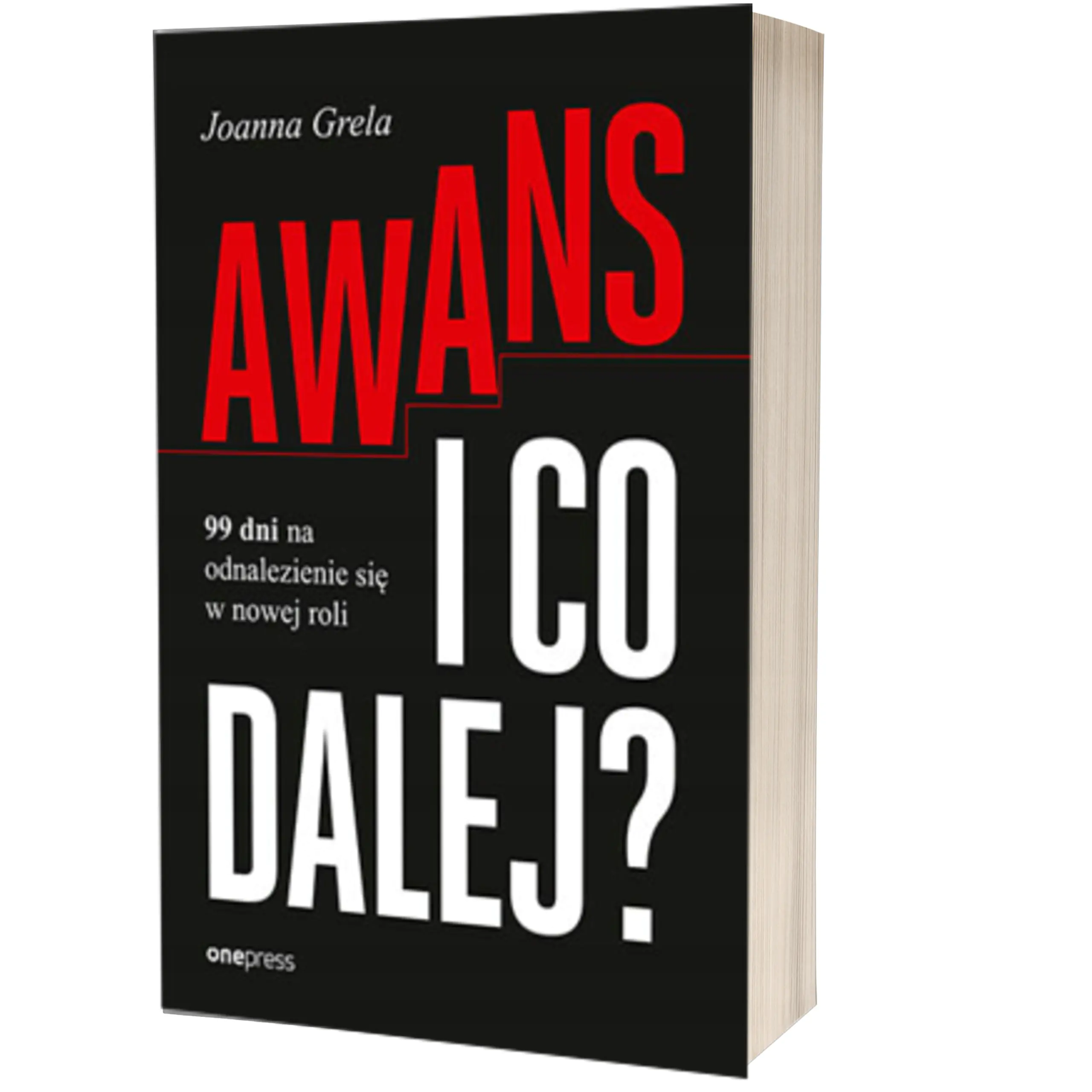 Książka - Awans i co dalej? 99 dni na odnalezienie się w nowej roli