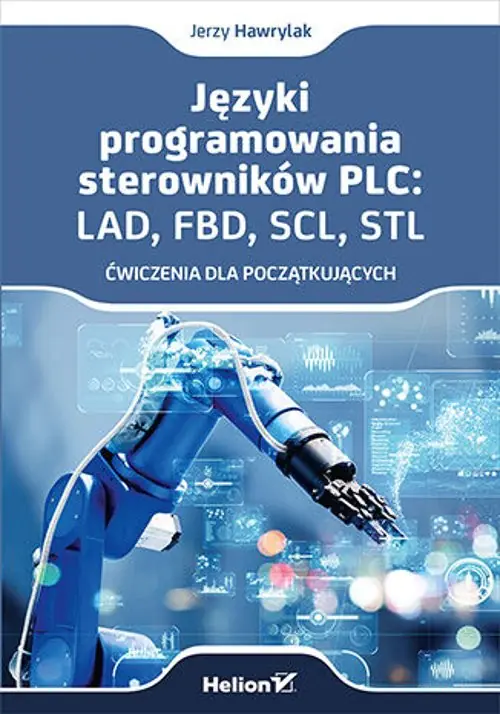 Książka - Języki programowania sterowników PLC: LAD, FBD, SCL, STL. Ćwiczenia dla początkujących