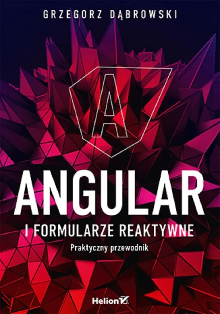 Książka - Angular i formularze reaktywne. Praktyczny przewodnik