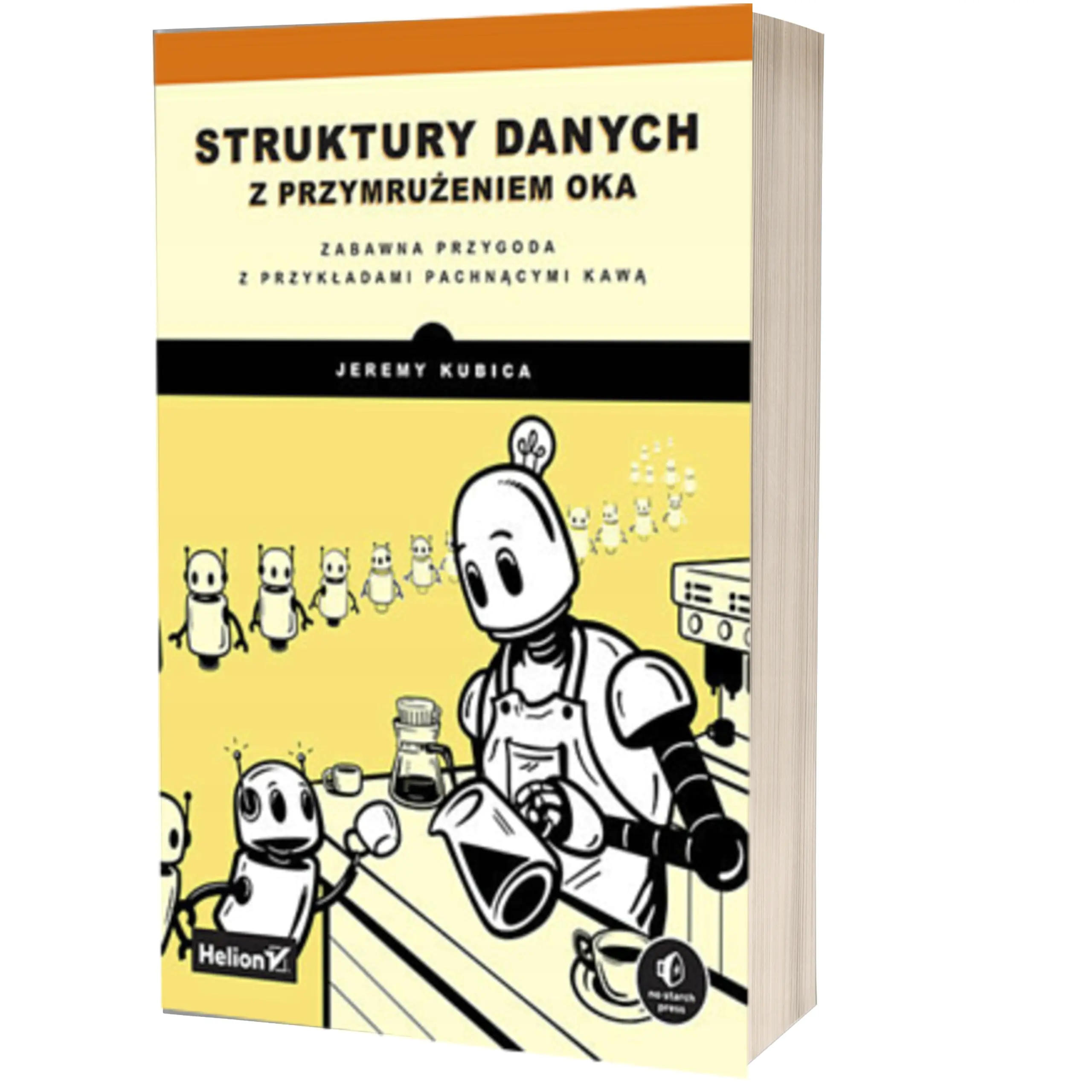 Książka - Struktury danych z przymrużeniem oka. Zabawna przygoda z przykładami pachnącymi kawą