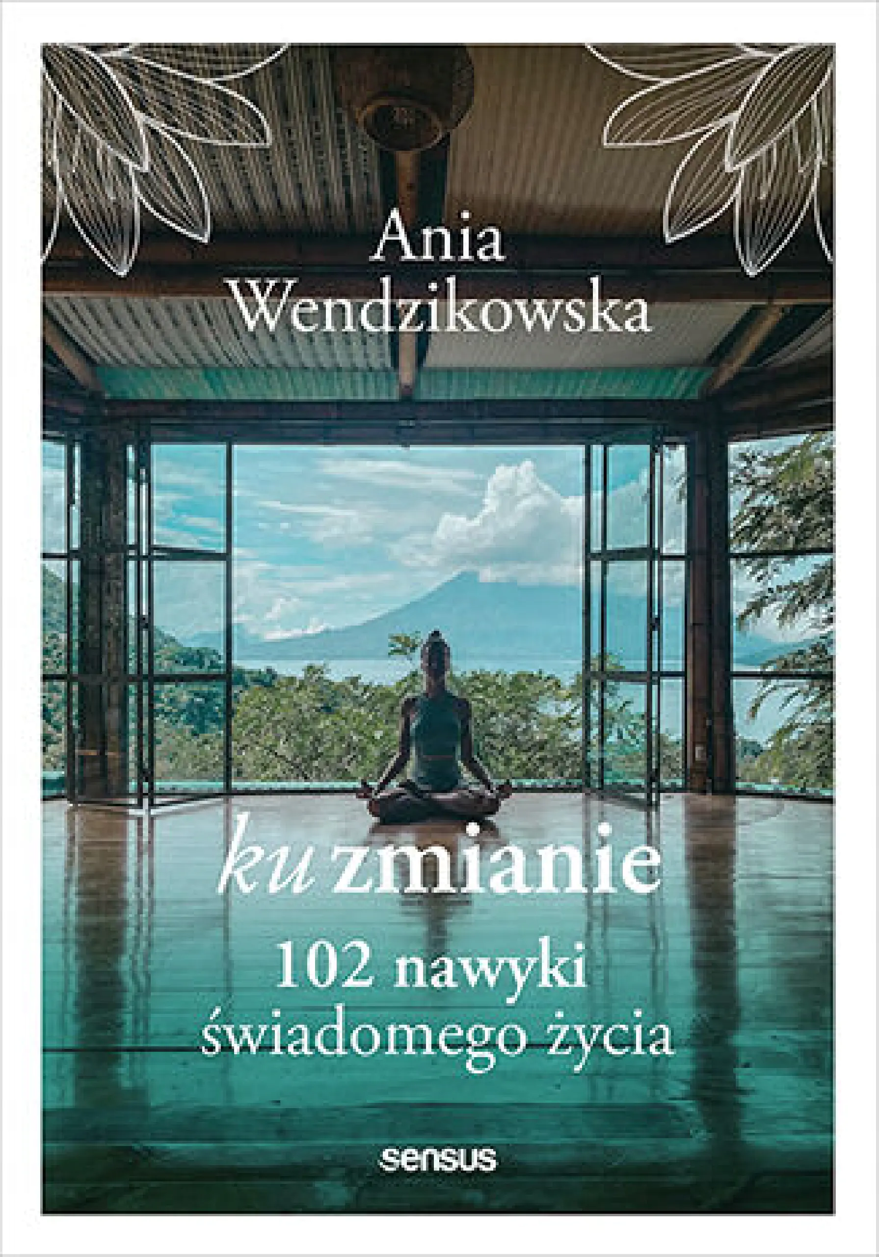 Książka - Ku zmianie. 102 nawyki świadomego życia