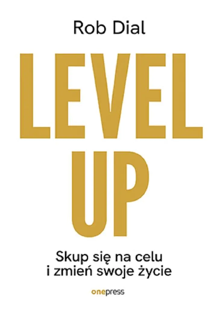 Książka - Level up! Skup się na celu i zmień swoje życie