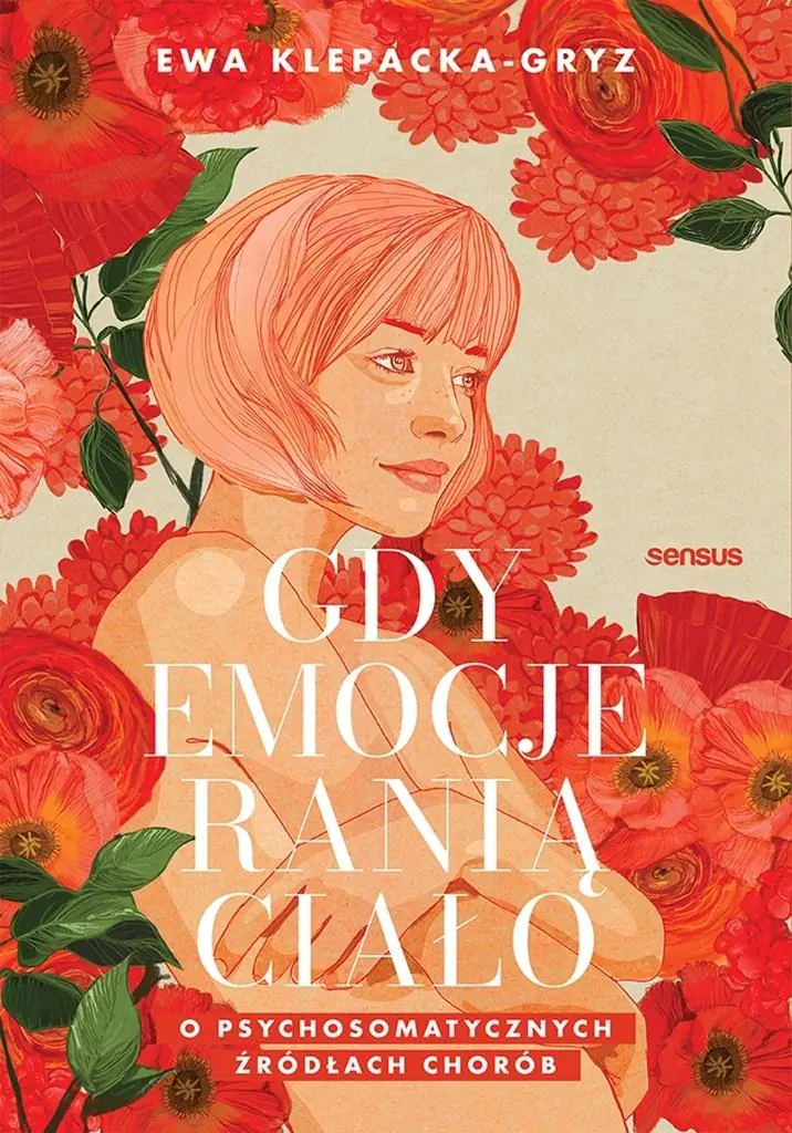 Książka - Gdy emocje ranią ciało. O psychosomatycznych źródłach chorób