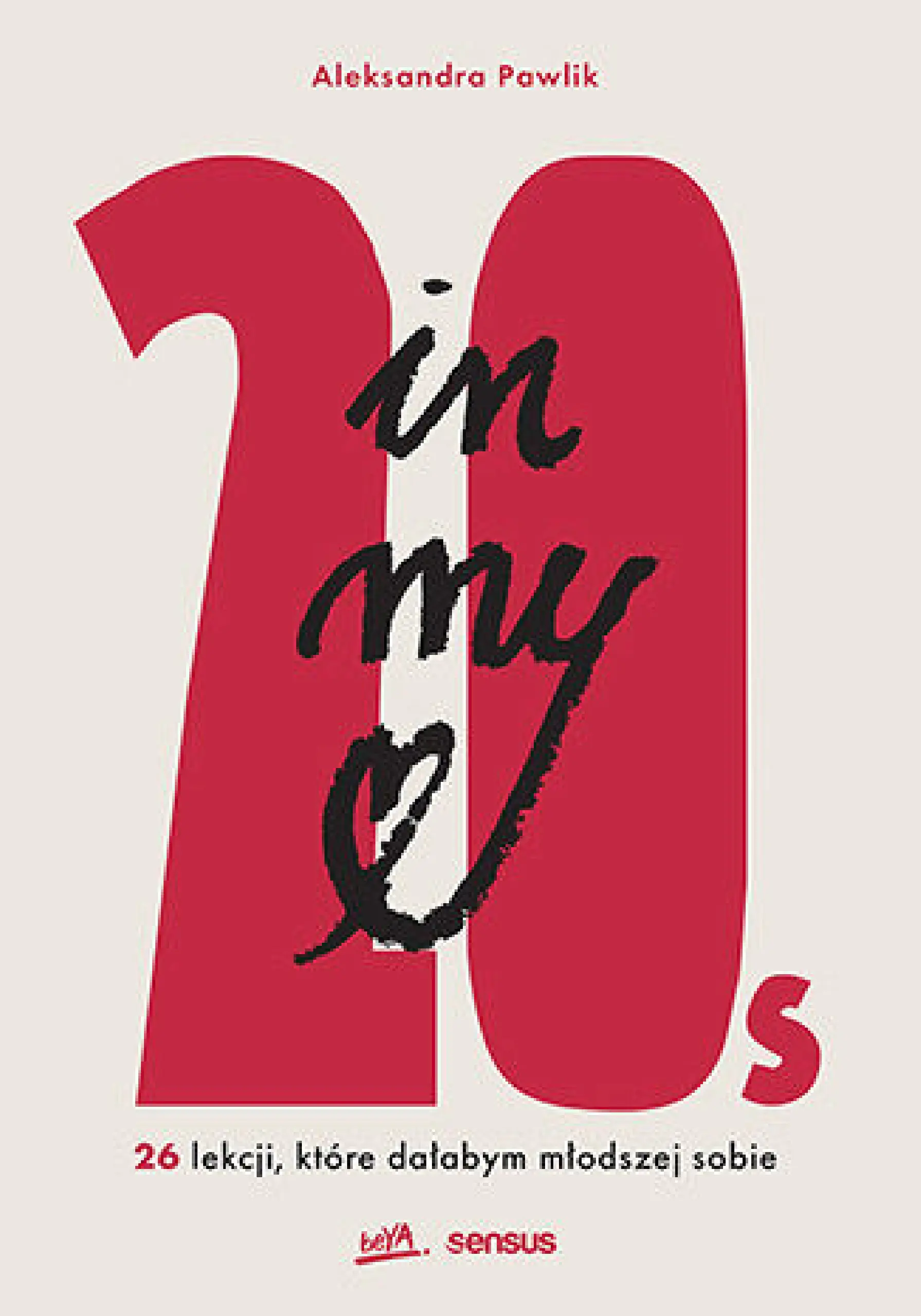 Książka - In my 20s. 26 lekcji, które dałabym młodszej sobie