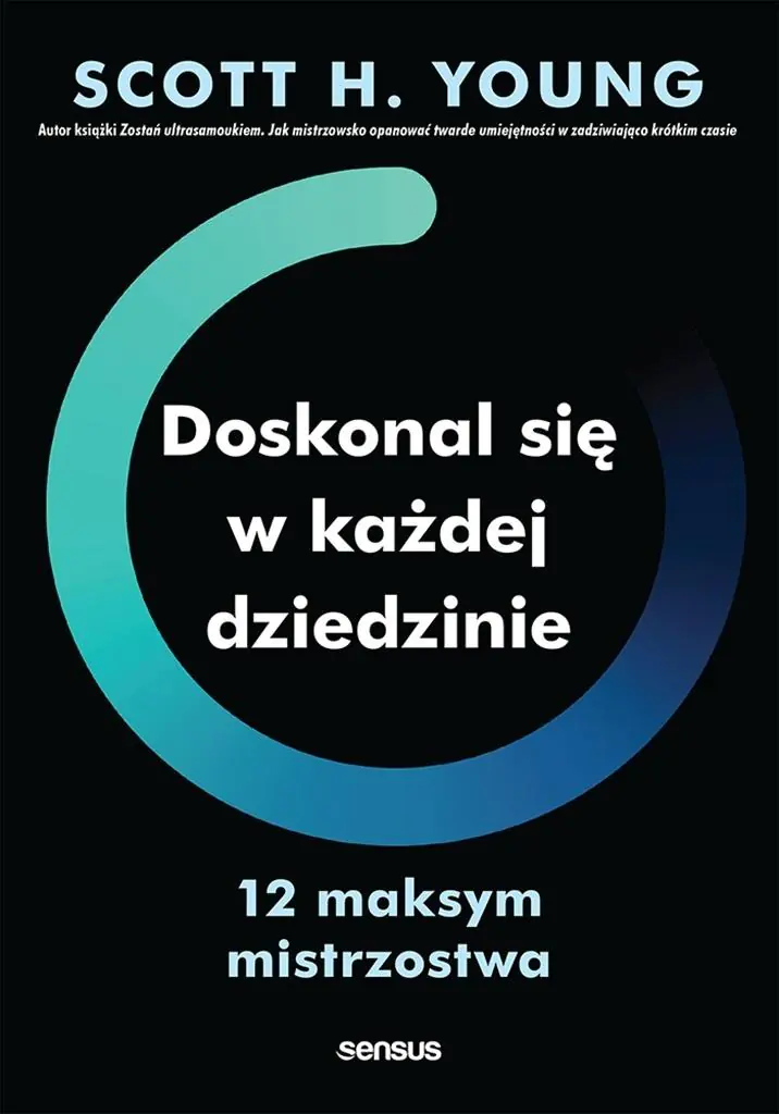 Książka - Doskonal się w każdej dziedzinie. 12 maksym mistrzostwa