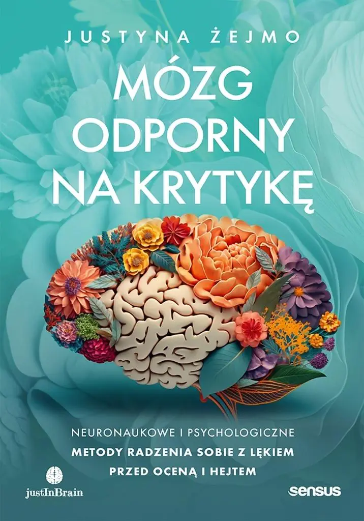 Książka - Mózg odporny na krytykę. Neuronaukowe i psychologiczne metody radzenia sobie z lękiem przed oceną i hejtem