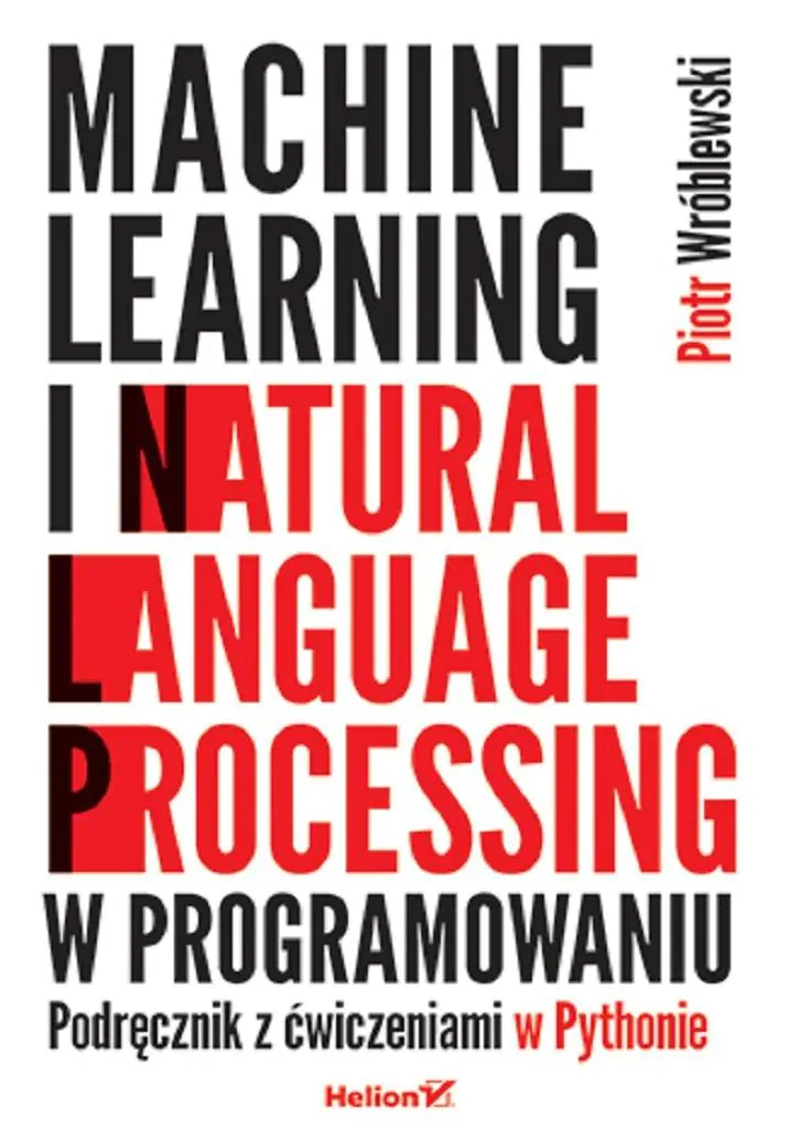 Książka - Machine learning i natural language processing w programowaniu. Podręcznik z ćwiczeniami w Pythonie