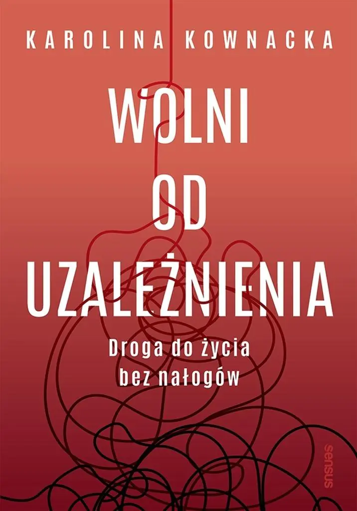 Książka - Wolni od uzależnienia. Droga do życia bez nałogów