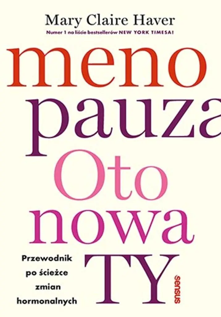 Książka - Menopauza. Oto nowa TY. Przewodnik po ścieżce zmian hormonalnych