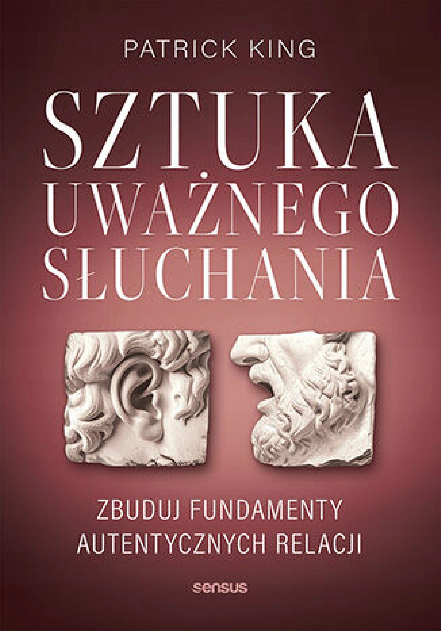 Książka - Sztuka uważnego słuchania. Zbuduj fundamenty autentycznych relacji