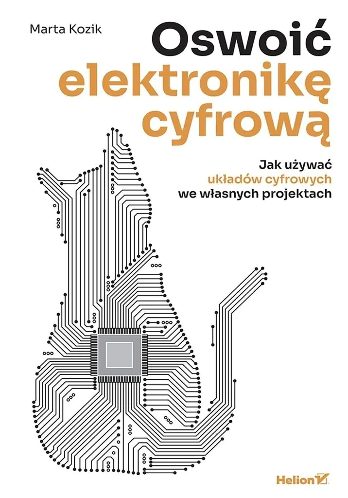 Książka - Oswoić elektronikę cyfrową. Jak używać układów cyfrowych we własnych projektach