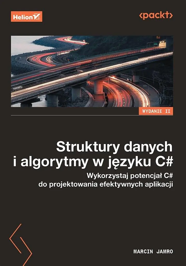 Książka - Struktury danych i algorytmy w języku C#. Wykorzystaj potencjał C# do projektowania efektywnych aplikacji