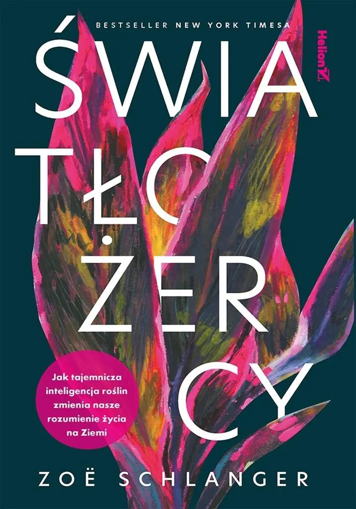 Książka - Światłożercy. Jak tajemnicza inteligencja roślin zmienia nasze rozumienie życia na Ziemi