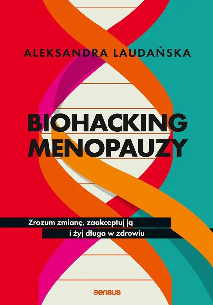 Książka - Biohacking menopauzy. Zrozum zmianę, zaakceptuj ją i żyj długo w zdrowiu