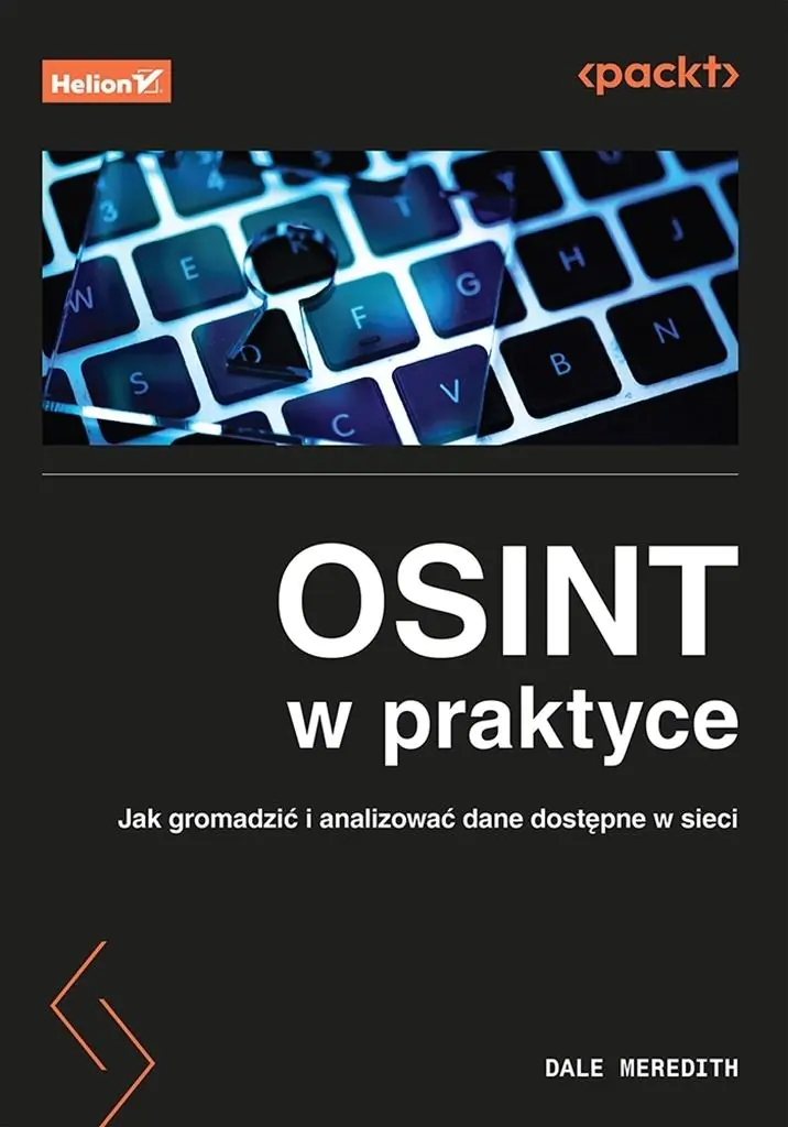 Książka - OSINT w praktyce. Jak gromadzić i analizować dane dostępne w sieci