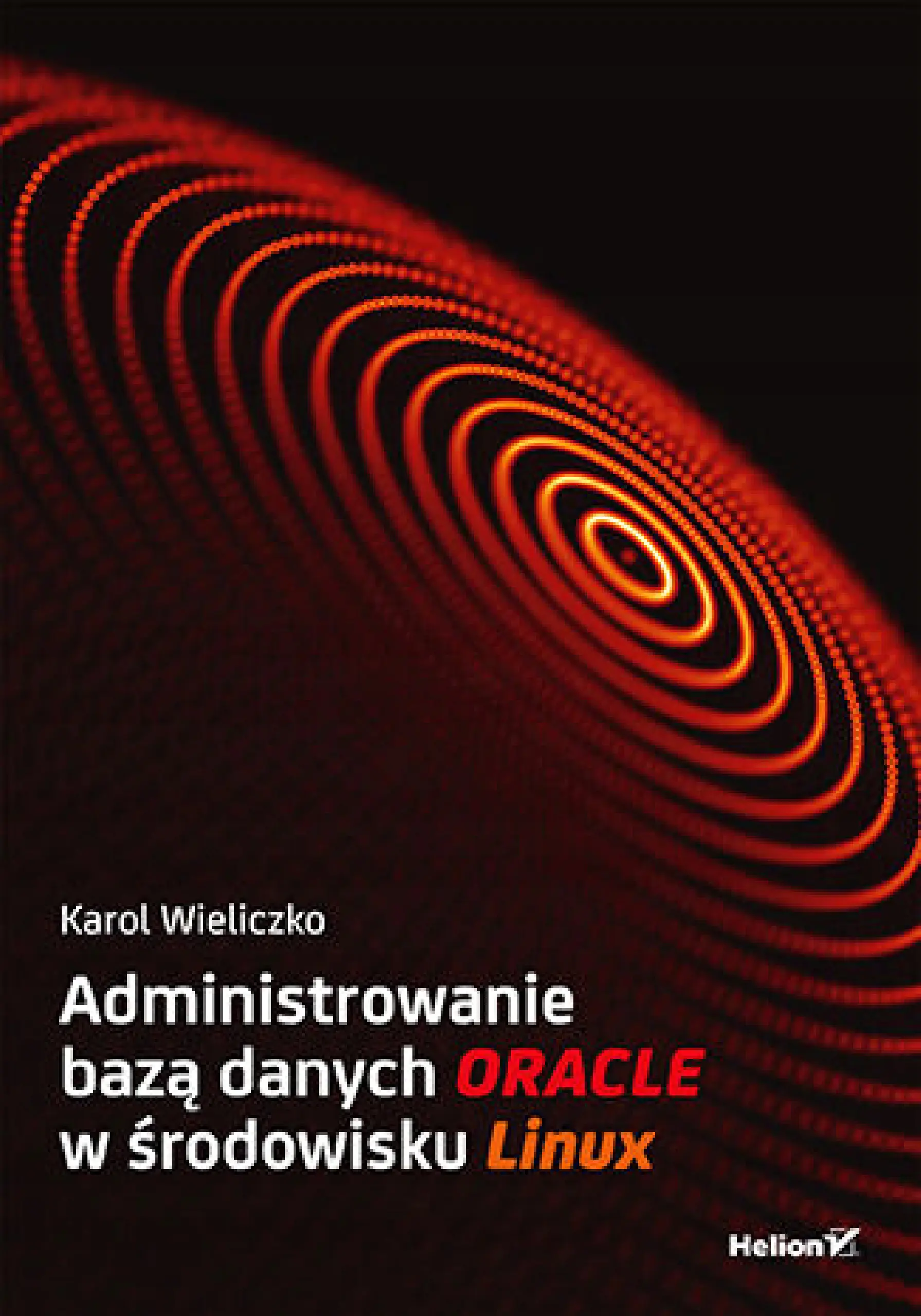 Książka - Administrowanie bazą danych Oracle w środowisku Linux
