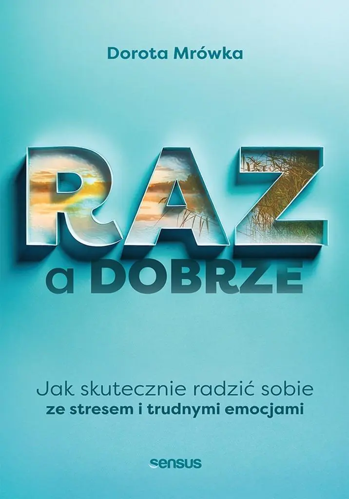 Książka - Raz a dobrze. Jak skutecznie radzić sobie ze stresem i trudnymi emocjami