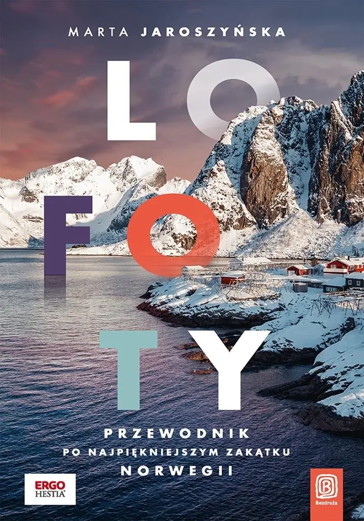 Książka - Lofoty. Przewodnik po najpiękniejszym zakątku Norwegii