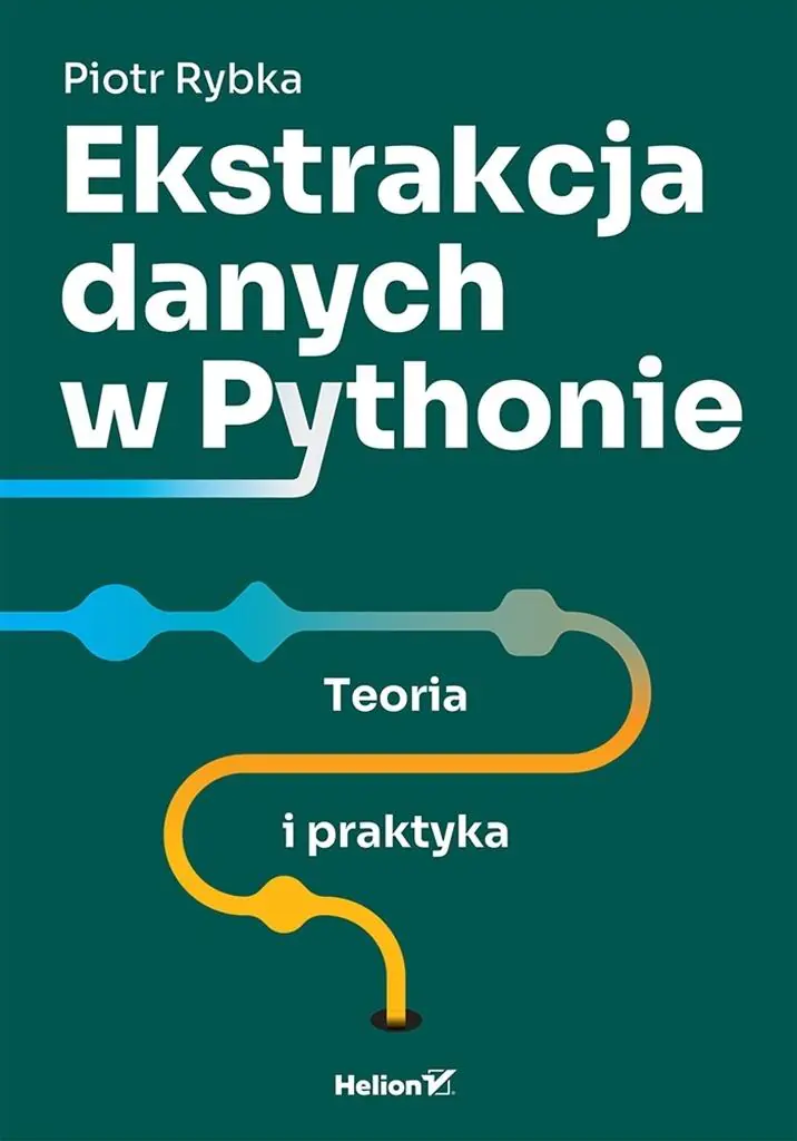 Książka - Ekstrakcja danych w Pythonie. Teoria i praktyka