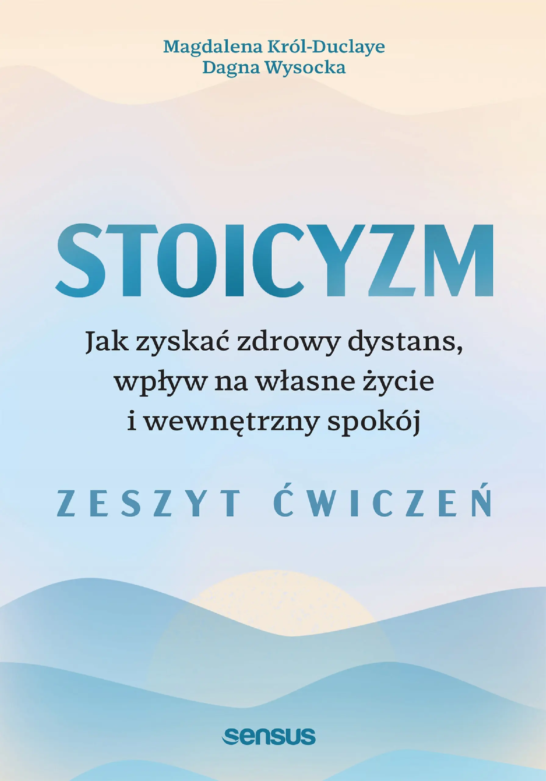 Książka - Stoicyzm. Jak zyskać zdrowy dystans, wpływ na własne życie i wewnętrzny spokój. Zeszyt ćwiczeń