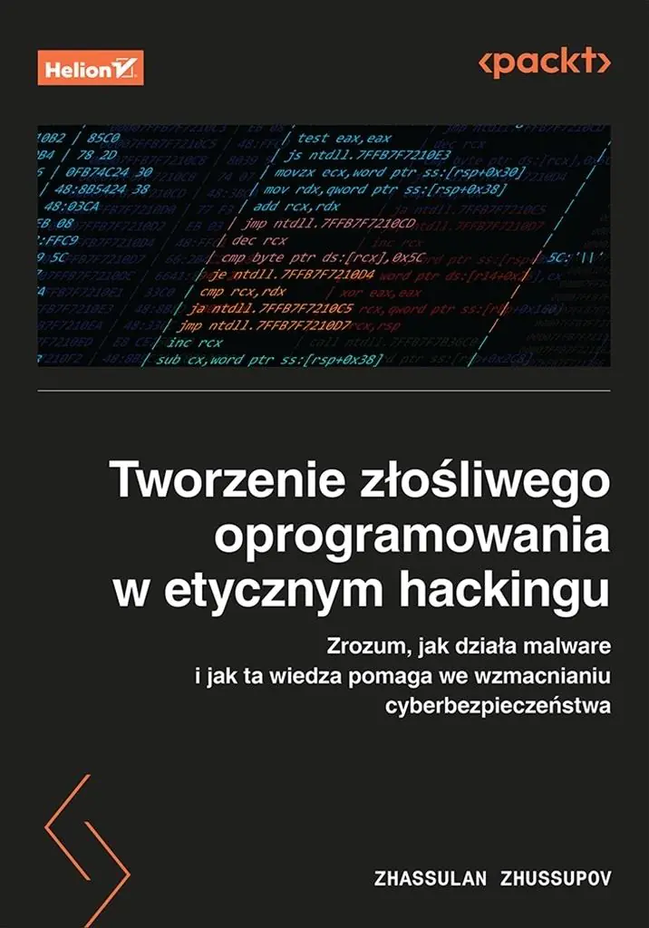 Książka - Tworzenie złośliwego oprogramowania w etycznym hackingu. Zrozum, jak działa malware i jak ta wiedza