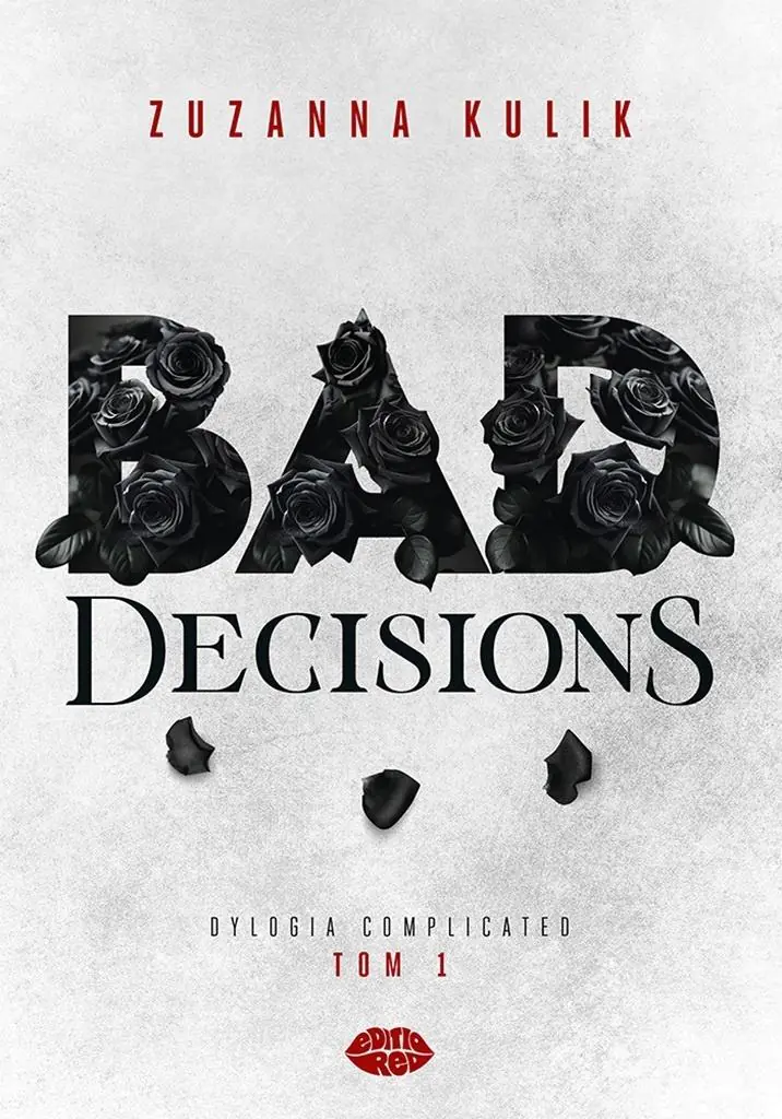 Książka - Bad Decisions. Dylogia Complicated. Tom 1