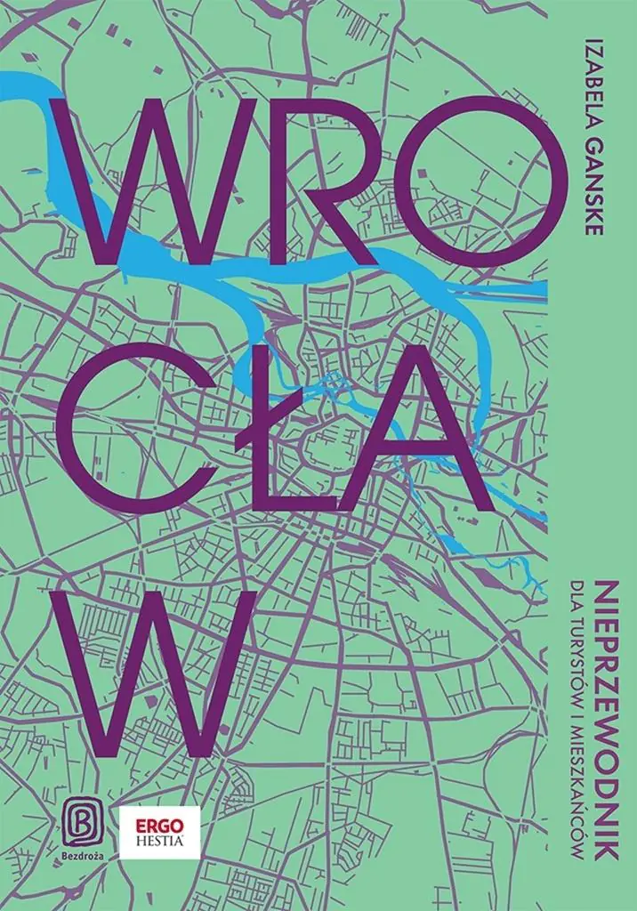 Książka - Wrocław. Nieprzewodnik dla turystów i mieszkańców