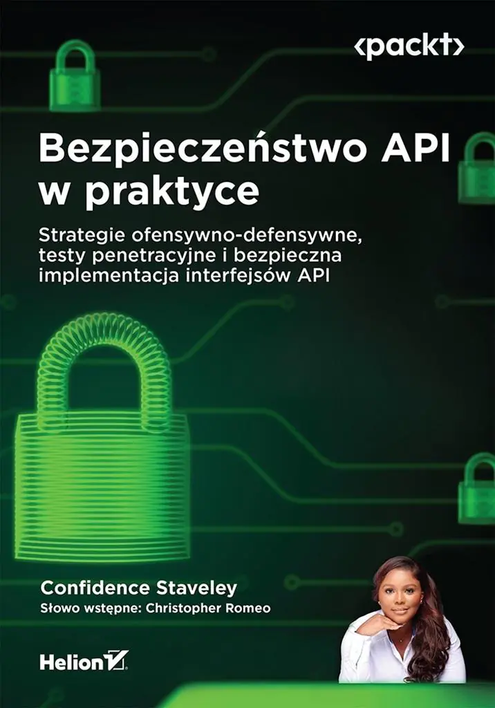 Książka - Bezpieczeństwo API w praktyce. Strategie ofensywno-defensywne, testy penetracyjne i bezpieczna implementacja interfejsów API