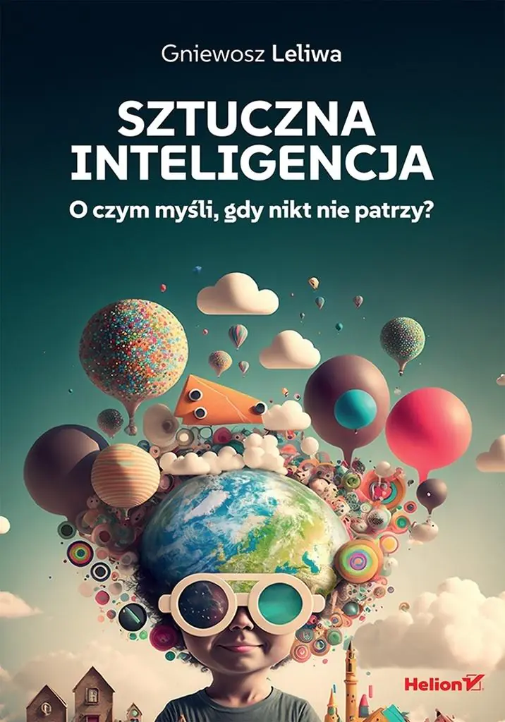 Książka - Sztuczna inteligencja. O czym myśli, gdy nikt nie patrzy?