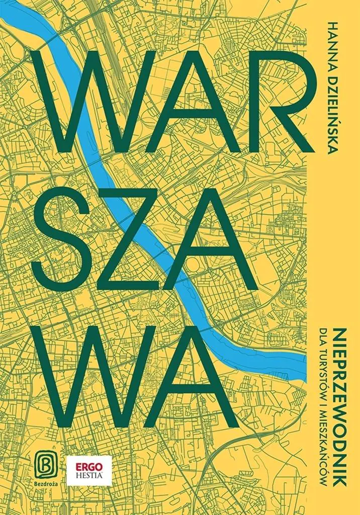 Książka - Warszawa. Nieprzewodnik dla turystów i mieszkańców