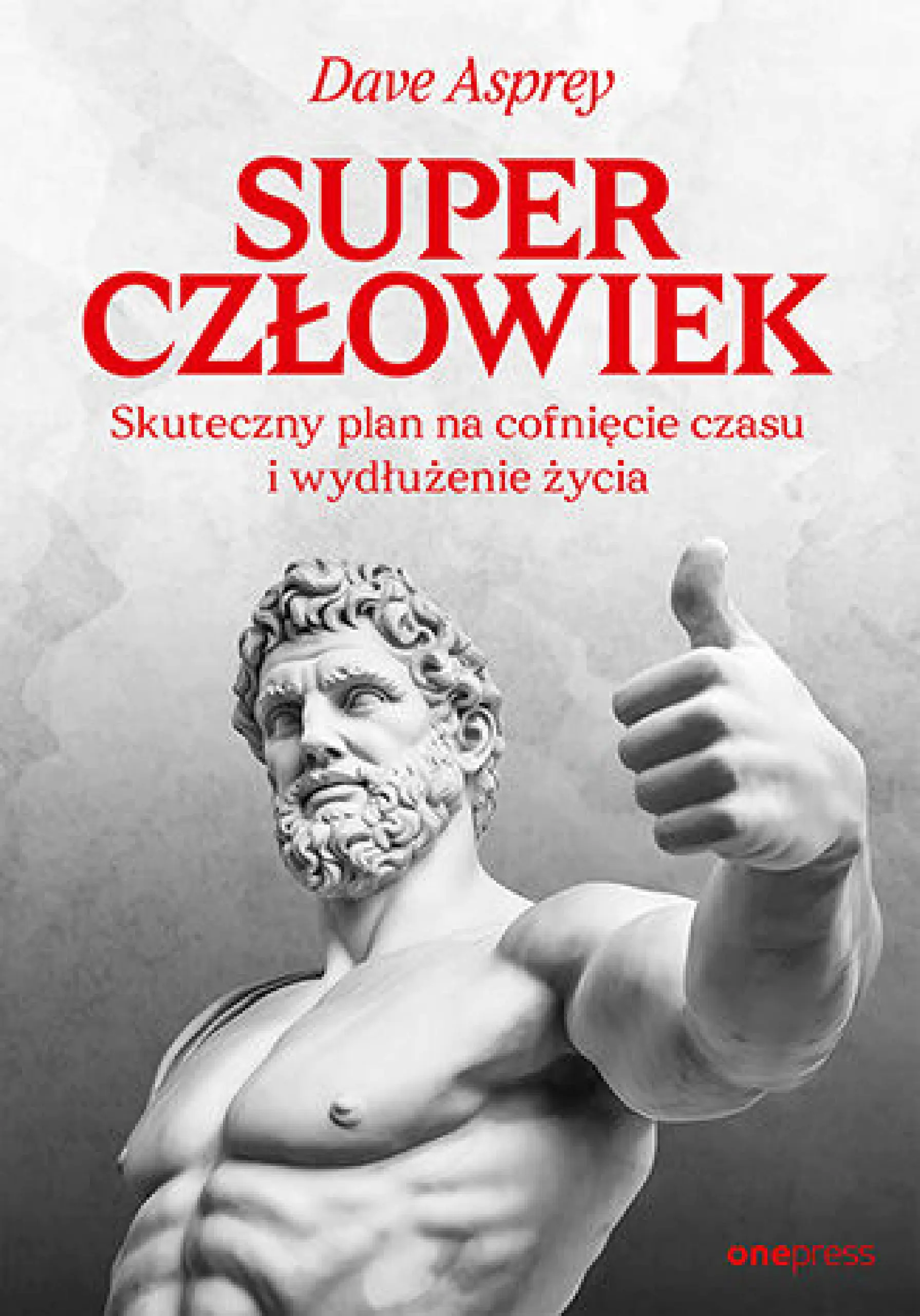 Książka - Superczłowiek. Skuteczny plan na cofnięcie czasu i wydłużenie życia
