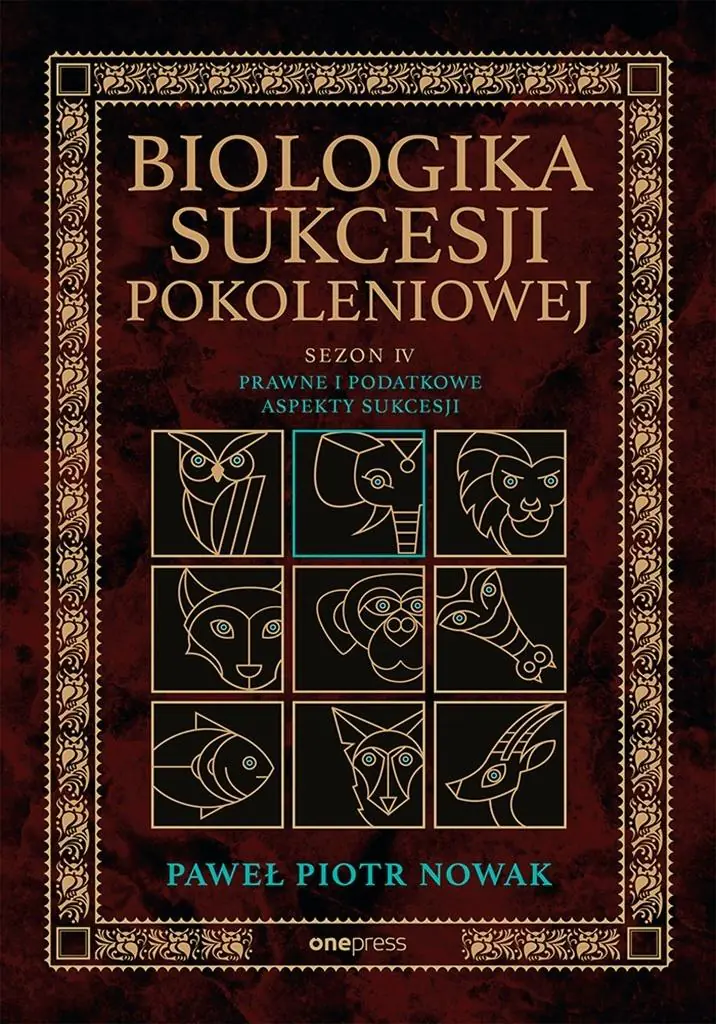 Książka - Prawne i podatkowe aspekty sukcesji. Biologika Sukcesji Pokoleniowej. Sezon IV