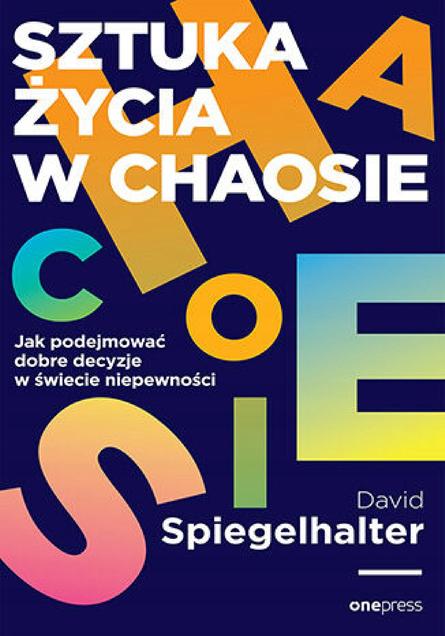 Książka - Sztuka niepewności. Jak ryzyko, przypadek i niewiedzę przekuć we własną siłę