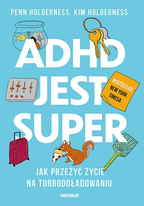 Książka - ADHD jest super. Jak przeżyć życie na turbodoładowaniu