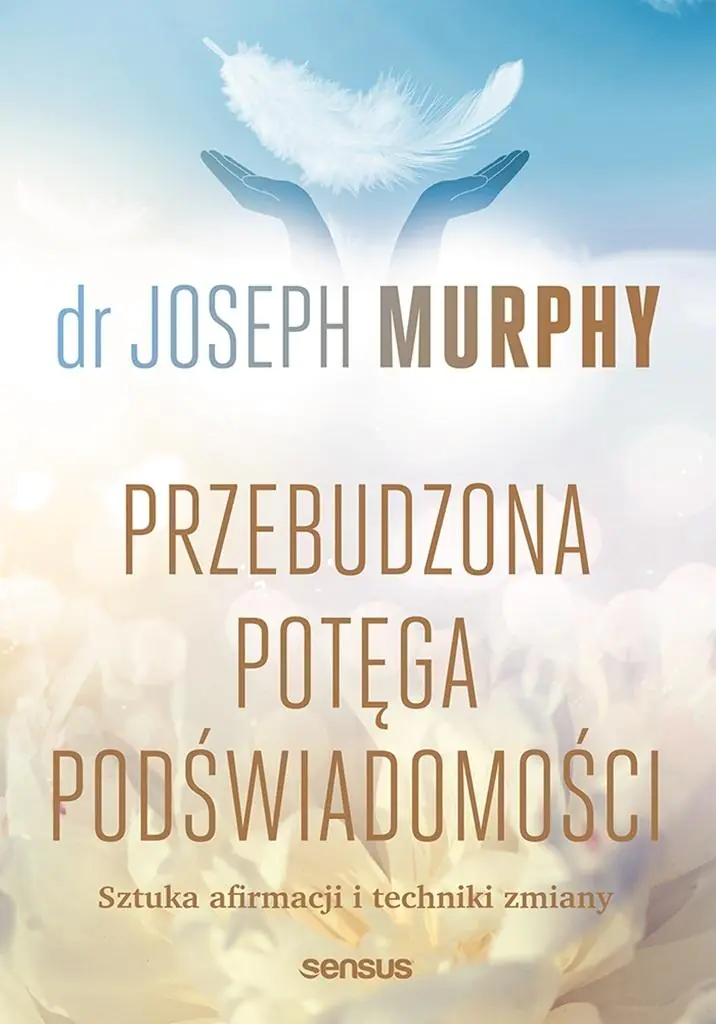 Książka - Przebudzona potęga podświadomości. Sztuka afirmacji i techniki zmiany