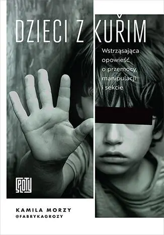 Książka - Dzieci z Kurim. Wstrząsająca opowieść o przemocy, manipulacji i sekcie
