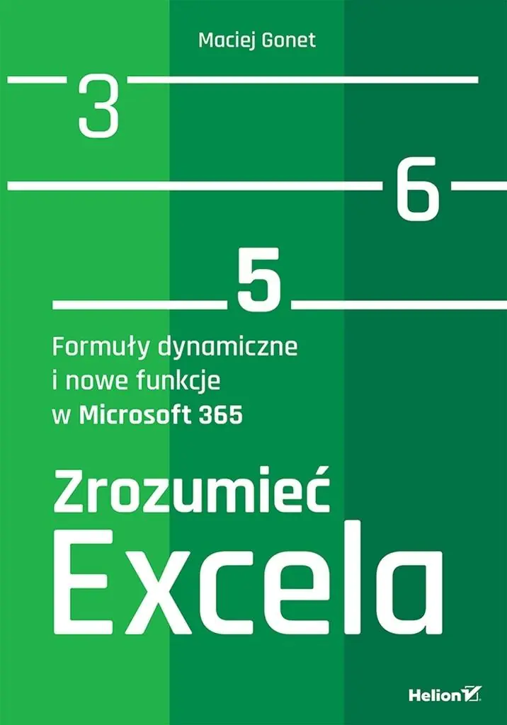 Książka - Zrozumieć Excela. Formuły dynamiczne i nowe funkcje w Microsoft 365