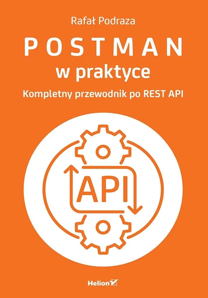 Książka - Postman w praktyce. Kompletny przewodnik po REST API