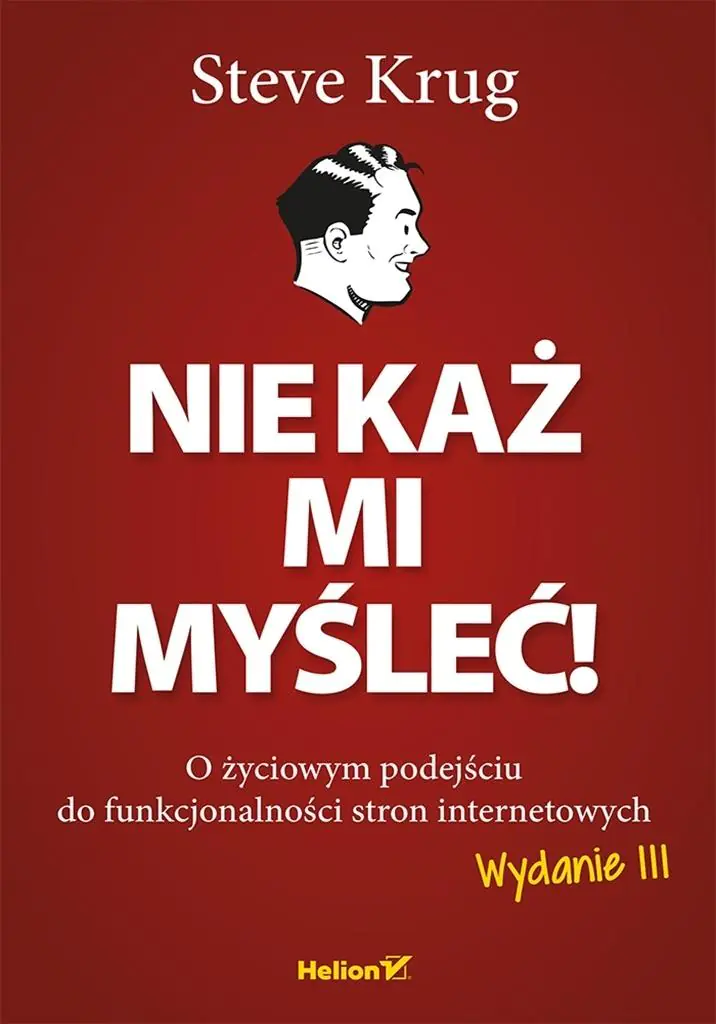 Książka - Nie każ mi myśleć! O życiowym podejściu do funkcjonalności stron internetowych