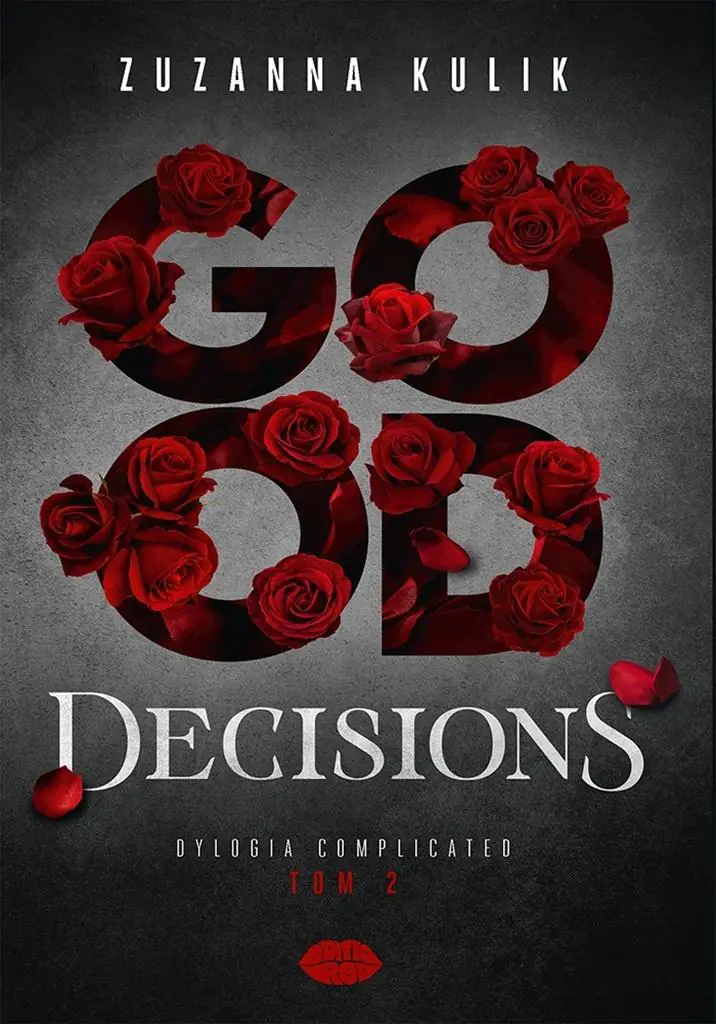 Książka - Good Decisions. Dylogia Complicated. Tom 2