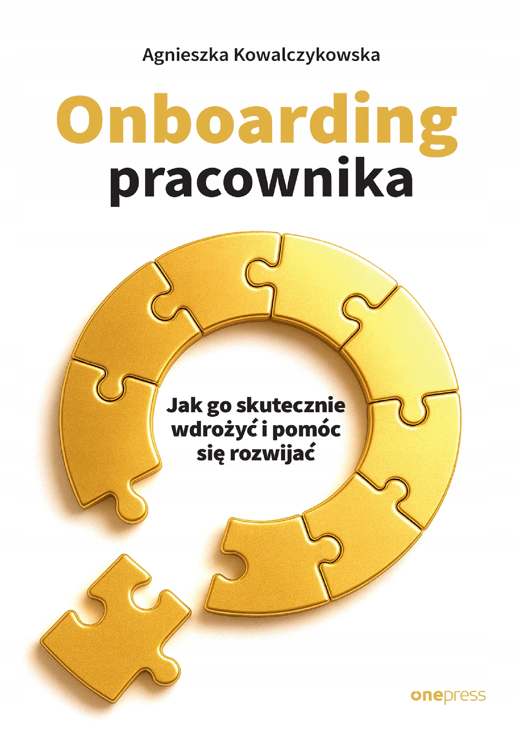 Książka - Onboarding pracownika. Jak go skutecznie wdrożyć i pomóc się rozwijać