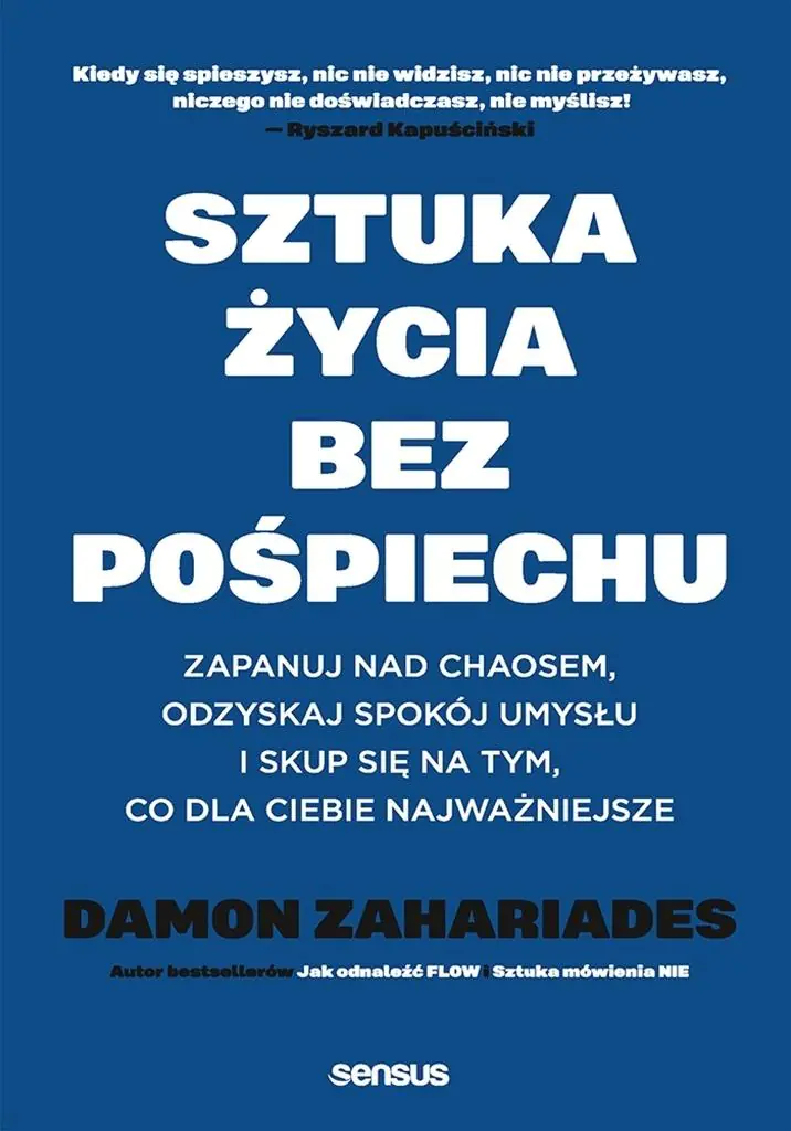 Książka - Sztuka życia bez pośpiechu. Zapanuj nad chaosem, odzyskaj spokój umysłu i skup się na tym, co dla Ciebie najważniejsze
