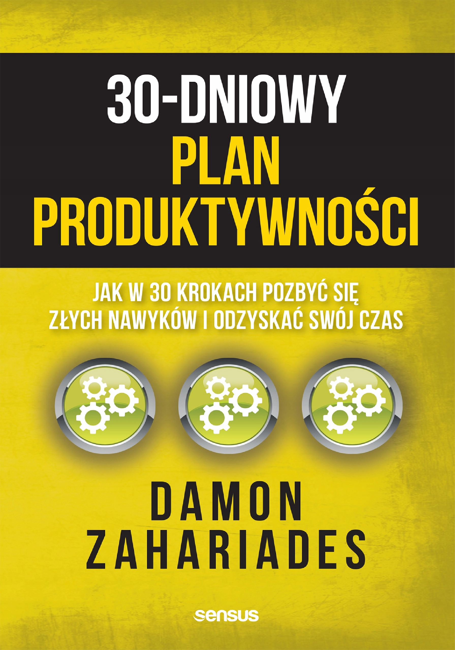 Książka - 30-dniowy plan produktywności. Jak w 30 krokach pozbyć się złych nawyków i odzyskać swój czas