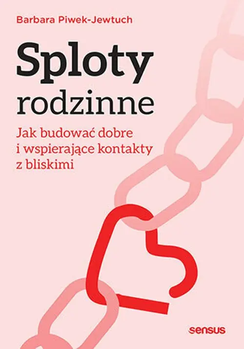 Książka - Sploty rodzinne. Jak budować dobre i wspierające kontakty z bliskimi