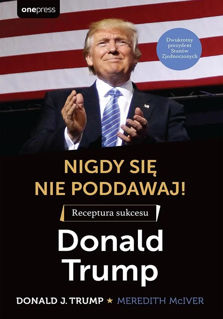 Książka - Nigdy się nie poddawaj! Receptura sukcesu. Donald Trump