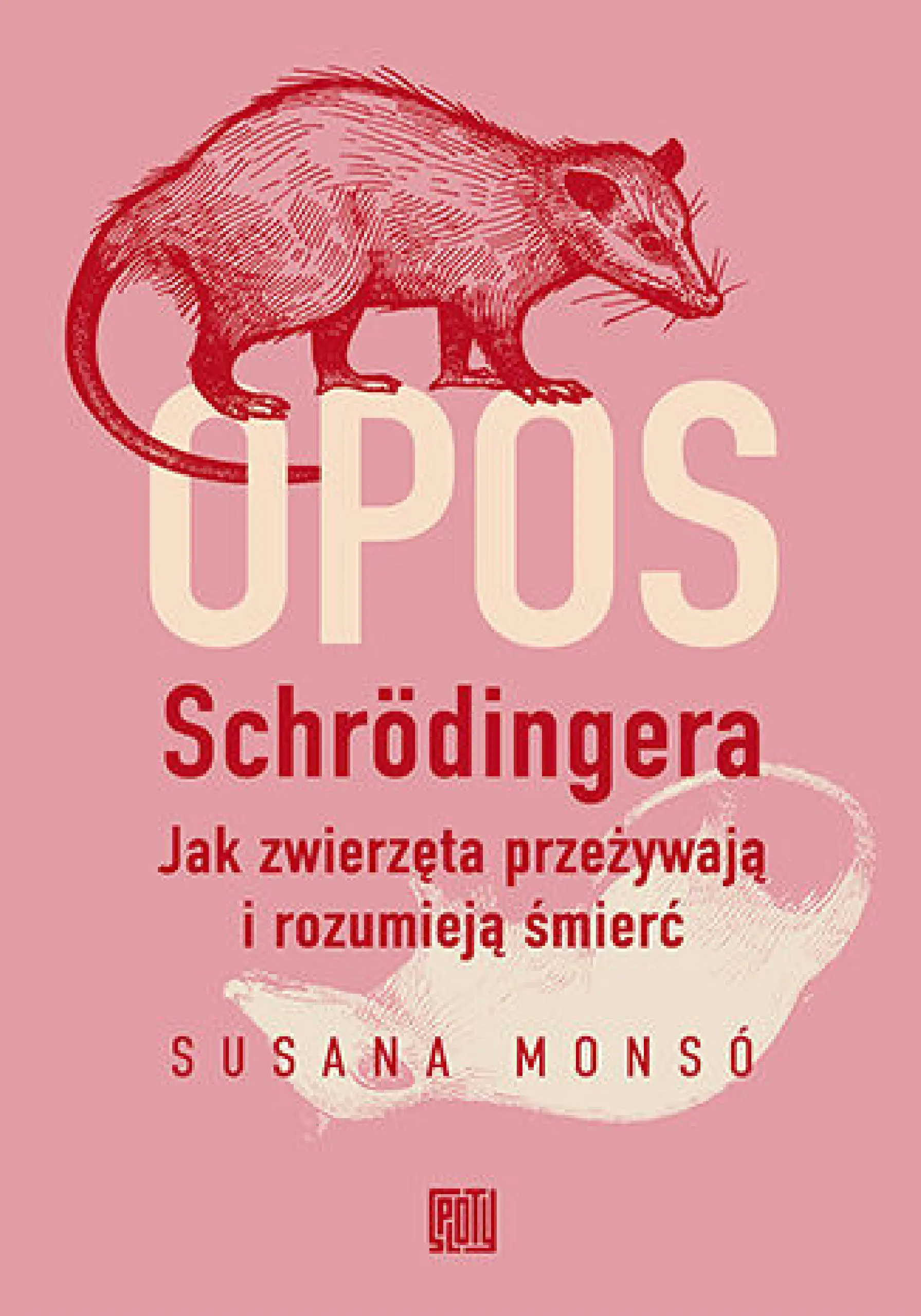 Książka - Opos Schrödingera. Jak zwierzęta przeżywają i rozumieją śmierć